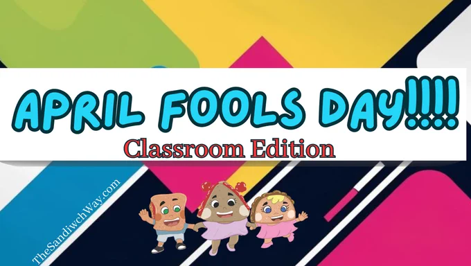 April Fools Day for the classroom