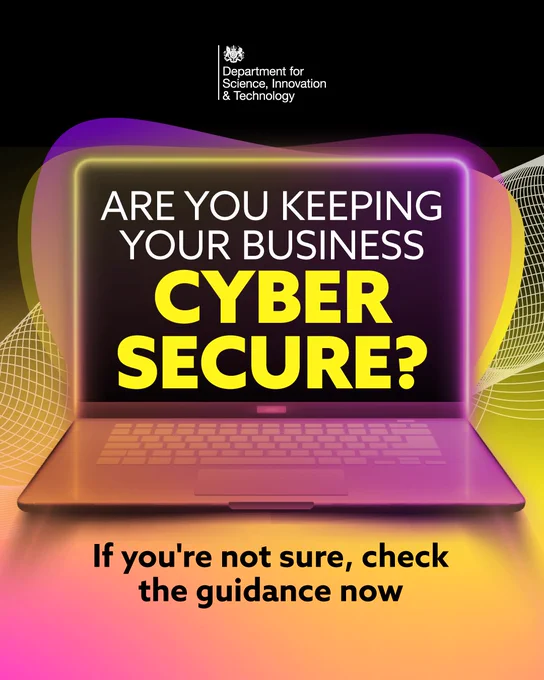 Are you keeping your business cyber secure? If you're not sure, check the guidance now