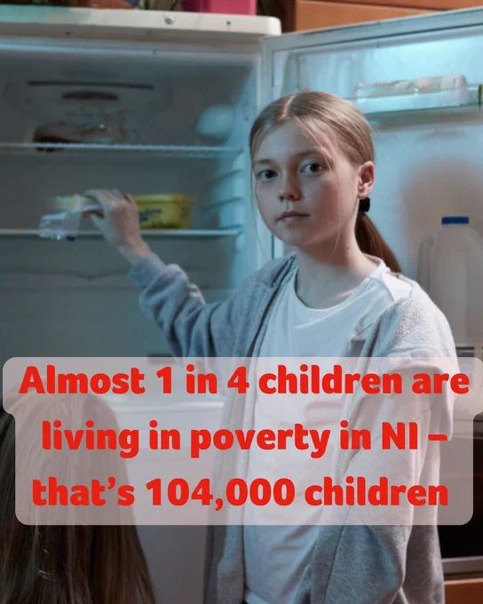 Image shows a young girl reaching in to an almost empty fridge. The overlaid text reads: "Almost 1 in 4 children are living in poverty in NI - that's 104,000 children."