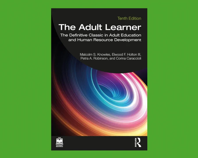 New on the Library Shelf "The Adult Learner: The Definitive Classic in Adult Education and Human Resource Development" by Malcolm S. Knowles,  Elwood F. Holton III, Petra A. Robinson, & Corina Caraccioli 