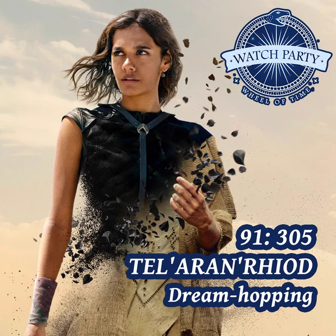 Photo of Egwene in the desert with WatchParty blue logo, text reads 91:305 Tel'aran'rhiod, Dream-hopping