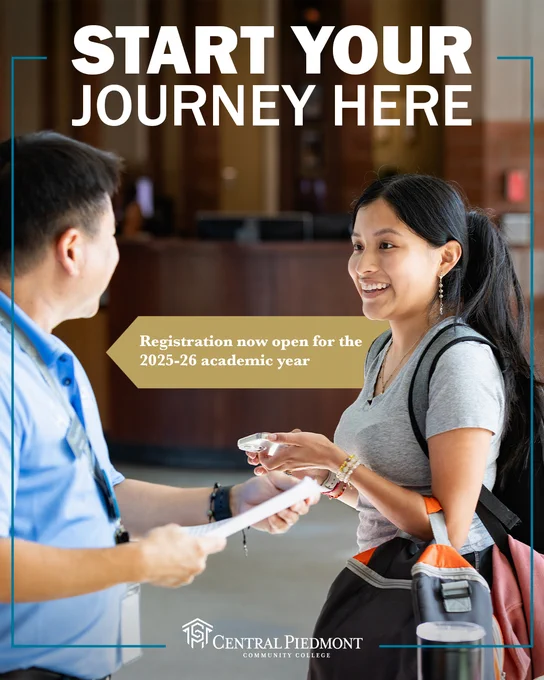 Promotional poster for Central Piedmont Community College showing two people at a registration desk, one handing over documents to another, with the text 'Start Your Journey Here. Registration now open for the 2025-26 academic year.'