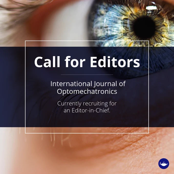 The background shows an image of an eye close up. The text over the top reads 'Call for Editors. International Journal of Optomechatronics. Currently recruiting for an Editor-in-Chief.'.