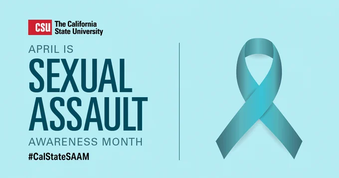  Light blue graphic with the California State University logo. Large text reads “April is Sexual Assault Awareness Month.” A teal awareness ribbon is displayed to the right. Hashtag at the bottom: #CalStateSAAM.