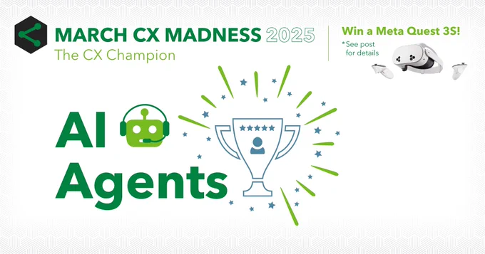March CX Madness 2025 | The CX Champion is AI Agents!