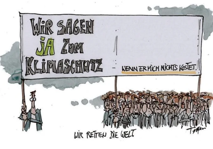 Karikatur zeigt ein Transparent mit der Aufschrift "Wir sagen ja zum Klimaschutz". Darunter steht ein einziger Mensch. Daneben der zweite Teil des Transparents. Darauf steht - in sehr kleiner Schrift: " "...wenn er mich nichts kostet". Unter diesem Teil des Transparents stehen sehr viele Menschen. Quelle: Kölner Stadtanzeiger vom 2.4.2025. Zeichner: Thomas Plaßmann.