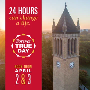 Promotional image for Forever True Day at Iowa State University featuring a sunset view of the university's iconic campanile, with event details stating 24 hours from noon April 2 to noon April 3.