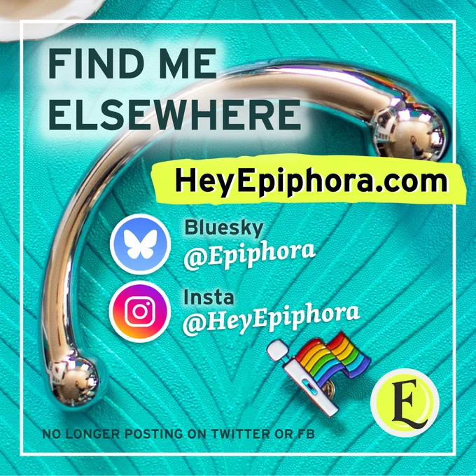 A graphic with a background photo of a stainless steel dildo lying on a turquoise, vulva-patterned backdrop. Text reads "FIND ME ELSEWHERE" with the URL HeyEpiphora.com and social handles for Bluesky and Instagram.