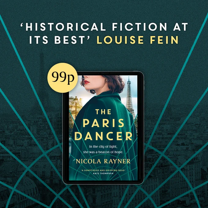 Promotional graphic for "The Paris Dancer" by Nicola Rayner featuring a quote from Louise Fein: "Historical fiction at its best", priced at 99p. The cover shows an individual overlooking the Paris skyline.