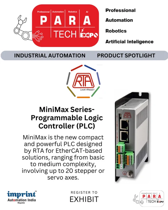 MiniMax is the new compact and powerful PLC designed by RTA for EtherCAT-based solutions, ranging from basic to medium complexity, involving up to 20 stepper or servo axes.
MAIN FEATURES:
* RTA Studio: unique software environment for configuration and debugging * Smart Structured Text programming Language * Easy integration with other automation systems by Modbus TCP/IP and Modbus RTU * Up to 20 realtime parallel processes * Compact Size *
EASY PROGRAMMING SYSTEM:
Intuitive configuration and programming by RTA Studio software, a simple high-level language, that guarantees realtime fast tasks execution.

📞 Want to know more? Visit https://www.rta.it/en/page/812-motion-controllers
📌 Powered by PARA Tech Expo
Stay updated with the latest innovations in industrial automation and technology with PARA Tech Expo!

#paratechexpo
#paratechexpo2025
#paraproductspotlight
#imprintautomationindia
#ProductSpotlight
#TechExpoIndia
#RegisterToExhibit
#IndustrialAutomation

#PLC
#motioncontroller

