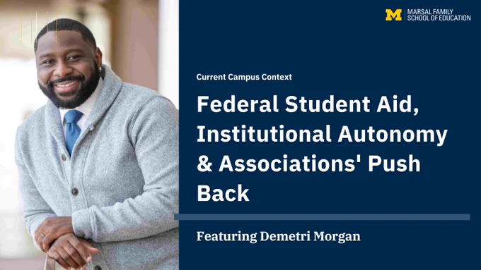 Demetri Morgan smiling in a professional setting, with text overlay “Federal Student Aid, Institutional Autonomy, & Associations’ Push Back” and “Current Campus Context”
