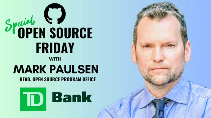 Promotional banner for a Special Open Source Friday featuring Mark Paulsen, Head of Open Source Program Office at TD Bank. The banner includes the TD Bank logo and a photo of Mark Paulsen.