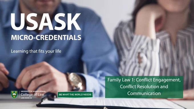 Background photo of seated man and woman. Text reads USask Micro-credentials. Family Law 1: Conflict Engagement, Conflict Resolution and Communication
