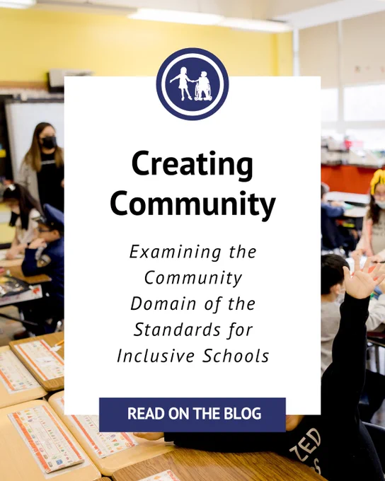 An image of a classroom has a white rectangle with black text that reads 'Creating Community Examining the Community Domain of the Standards for Inclusive Schools.' At the top is a white The Nora Project logo and at the button is a navy blue button that says 'read on the blog.'