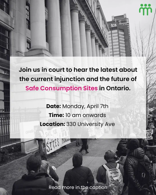 A group of people gathered outside a courthouse holding banners in support of Safe Consumption Sites. The image is overlaid with text inviting people to attend a court hearing about the injunction affecting these sites in Ontario. The event details—date, time, and location—are listed.