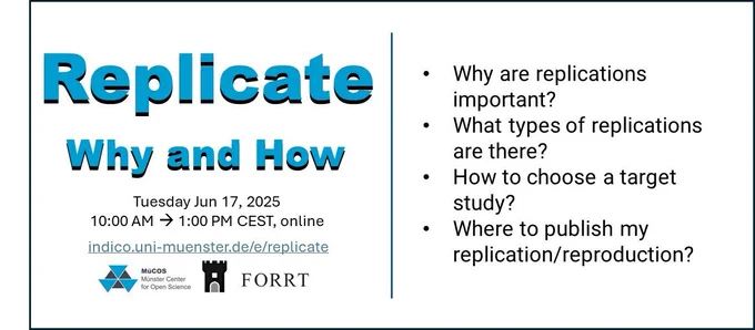 Left hand side of the image:
Replicate 
Why and How
Tuesday June 17th
10am to 1pm CEST
Online
Registration link

Right hand side of the image:
Why are replications important?
What types of replications are there?
How to choose a target to study?
Where to publish my replication/ reproduction? 