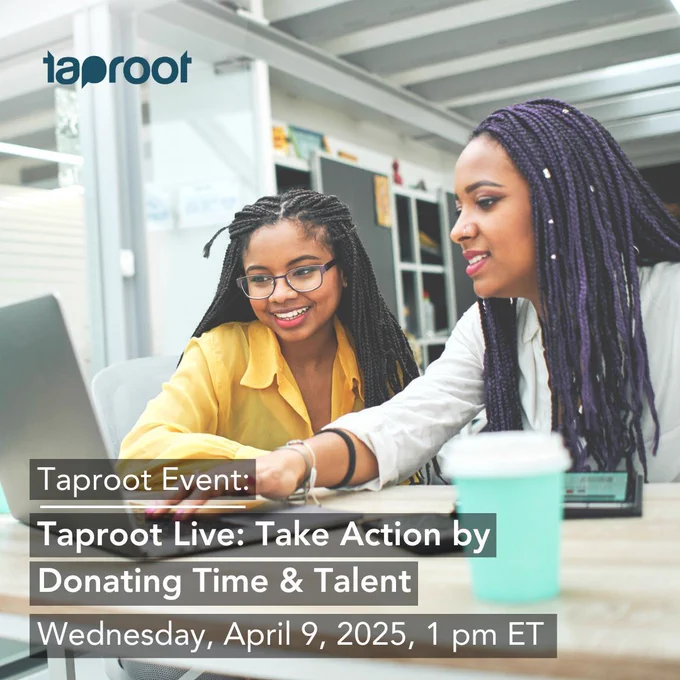 Taproot Event: Taproot Live: Take Action by Donating Time & Talent Wednesday, April 9, 2025, 1 pm ET