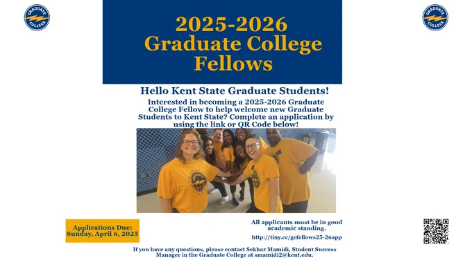 2025-2026 Graduate College Fellows application. You can apply by using the QR code in the flyer or the link: http://tiny.cc/gcfellows25-26app by Sunday, April 6th at 11:59 pm. If you have any questions, please contact Sekhar Mamidi at smamidi2@kent.edu.
