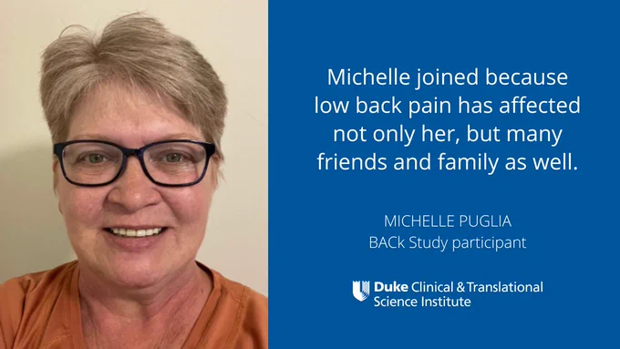 Michelle joined because low back pain has affected not only her, but many friends and family as well. Michelle Puglia, BACk Study participant. Duke CTSI