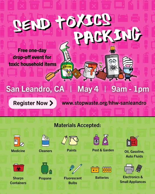 Promotional poster for a toxic waste disposal event in San Leandro, CA, titled "Send Toxics Packing". Lists free one-day drop-off event for various household items like medicines, paints, and batteries on May 4th from 9 am to 1 pm, with a link to register. Background is pink with patterned icons relating to hazardous materials.
