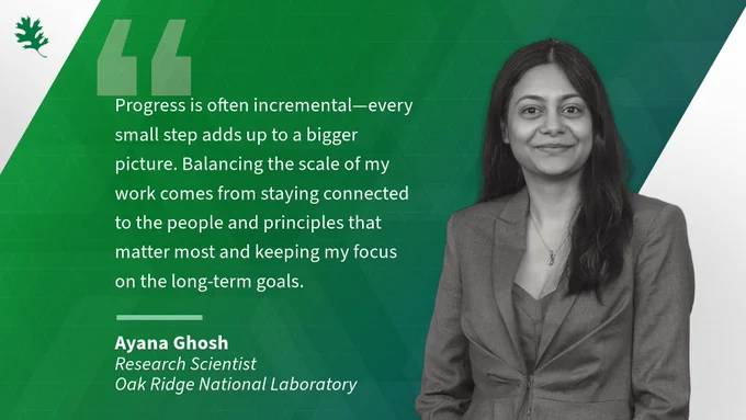 Image of Ayana Ghosh, Research Scientist at Oak Ridge National Laboratory, alongside a quote about the importance of incremental progress in her work. The background is styled with shades of green and grey.