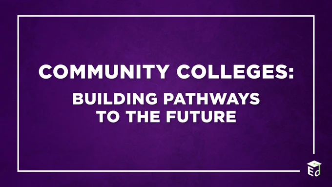 Community Colleges: Building Pathways to the Future
