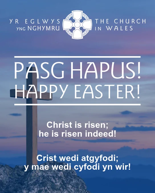 A rectangular graphic of a wooden cross on a hill in the sunrise. The full Church in Wales celtic cross banner is at the top. In the middle is large white text which reads “Pasg Hapus Happy Easter”. Underneath in bold white is text that reads “Christ is risen; he is risen indeed! Crist wedi atgyfodi; y mae wedi cyfodi yn wir!”