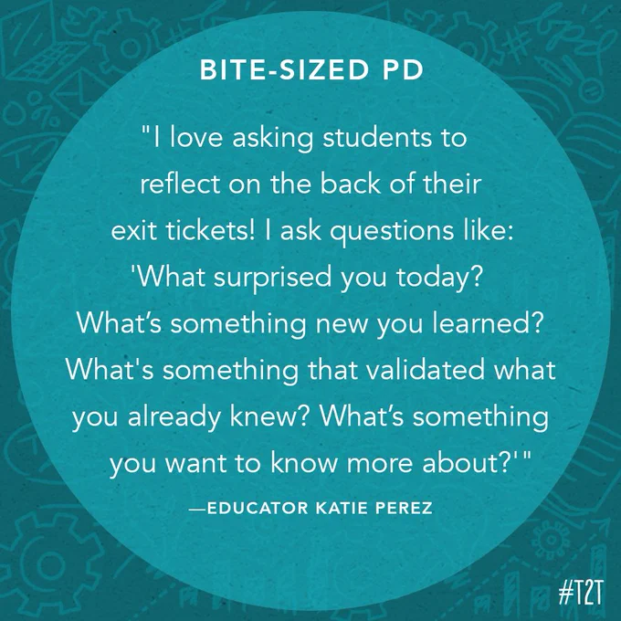 "I love asking students to reflect on the back of their exit tickets! I ask questions like: 'What surprised you today? What’s something new you learned? What's something that validated what you already knew? What’s something you want to know more about?'" —Educator Katie Perez