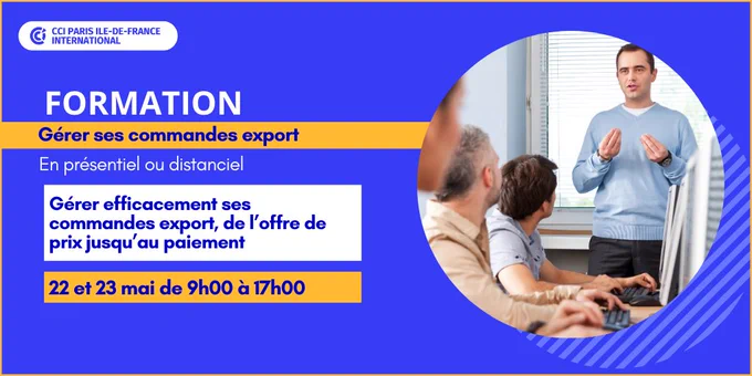 Formation gérer ses commandes export (en présentiel ou distanciel) les 22 et 23 mai de 9h à 17h