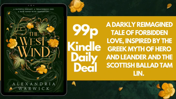 Cover of The West Wind by Alexandria Warwick. 99p Kindle Daily Deal. A DARKLY REIMAGINED TALE OF FORBIDDEN LOVE, INSPIRED BY THE GREEK MYTH OF HERO AND LEANDER AND THE SCOTTISH BALLAD TAM LIN. 