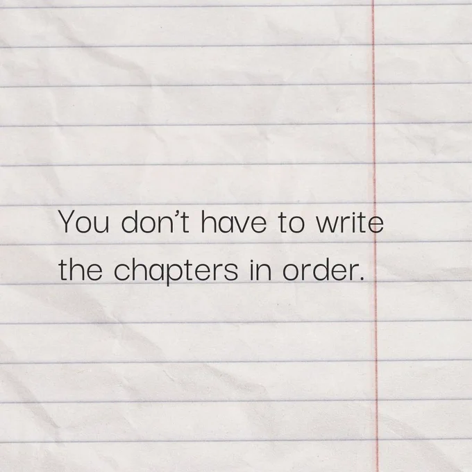 White lined piece of paper with words "You don't have to write the chapters in order."