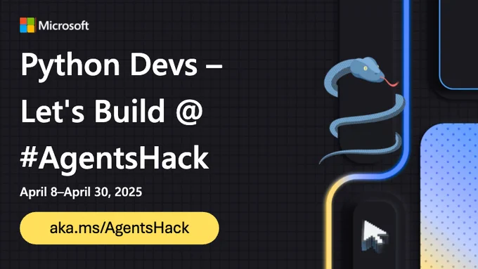 Agents hackathon April 8 - April 30, 2025. For more information, visit aka.ms/AgentsHack