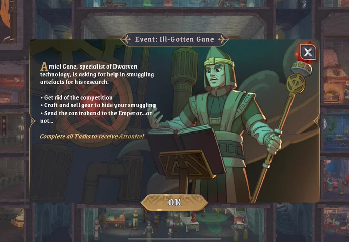 Event: Ill-Gotten Gane

Arniel Gane, specialist of Dwarven technology, is asking for help in smuggling artefacts for his research.

Get rid of the competition
Craft and sell gear to hide your smuggling
Send the contraband to the Emperor... or not...

Complete all tasks to receive Atronite!