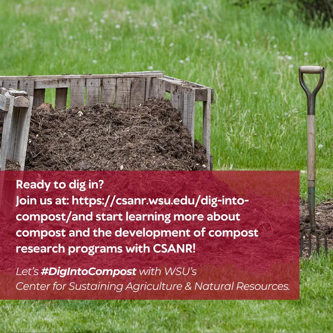 Ready to dig in? Join us at: https://csanr.wsu.edu/dig-into-compost/ and start learning more about compost and the development of compost research programs with CSANR!
