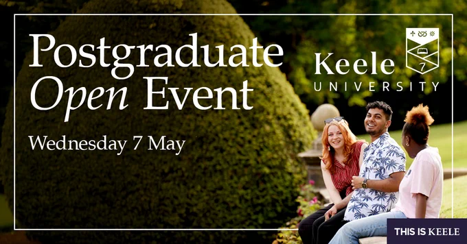 Promotional banner for Keele University Postgraduate Open Event on Wednesday 7 May, featuring three smiling individuals seated outdoors with a large sculpted hedge in the background.