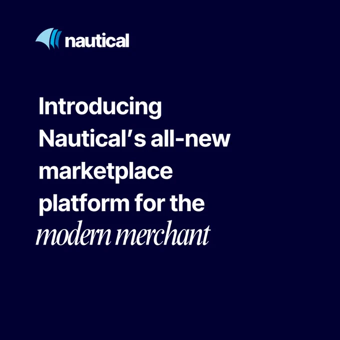 Introducing Nautical's all-new marketplace platform for the modern merchant
