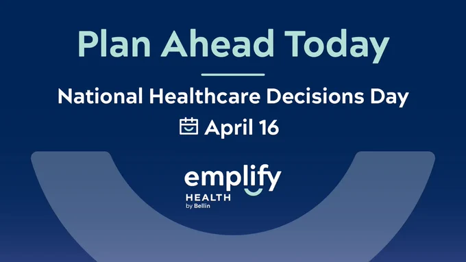 Graphic promoting National Healthcare Decisions Day on April 16. The text encourages planning ahead today and features the logo for Emplify Health. The background is a gradient of blue tones.