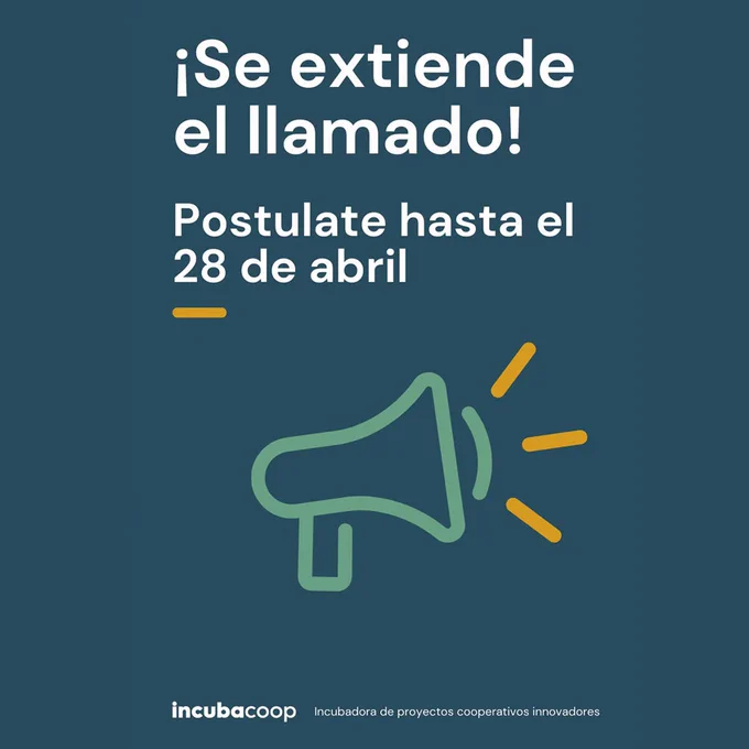 En fondo verde oscuro, aparece el ícono de un megáfono. Texto: "¡Se extiende el llamado! Postulate hasta el 28 de abril. Incubacoop. Incubadora de proyectos cooperativos innovadores".