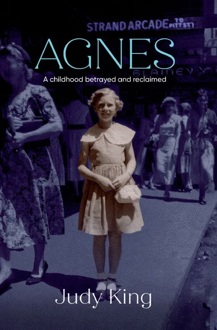 Book cover: Agnes: A childhood betrayed and reclaimed by Judy King
