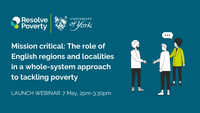 Mission critical: The role of English regions and localities in a whole-system approach to tackling poverty. Launch webinar: 7 May, 2pm-3:30pm.