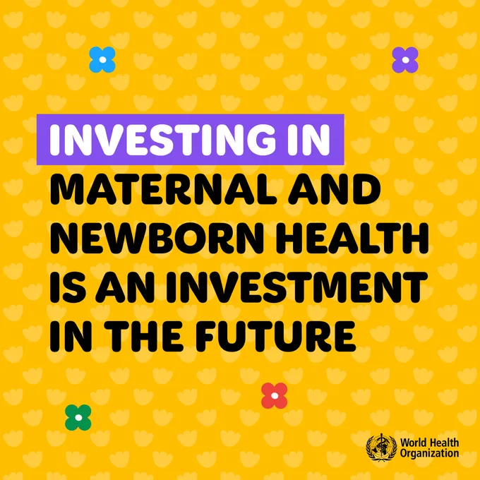 World Health Organization graphic with text reading "Investing in maternal and newborn health is an investment in the future."