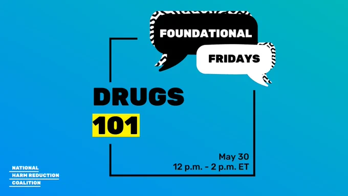Over blue gradient, conversation bubbles in white and black with patterns at top right read, “FOUNDATIONAL FRIDAYS.” Below this, between black box outline, bold, all caps black copy reads, “DRUGS 101”. Some words are highlighted in yellow. NHRC white logo at bottom left, smaller black font at bottom middle reads, “May 30” and “12 p.m. —2 p.m. ET”.