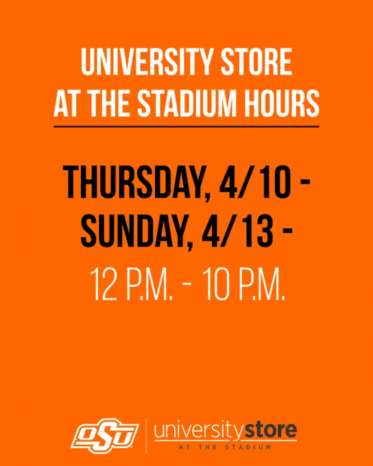 Promotional poster for the University Store at the Stadium. It announces operating hours from Thursday, April 10, to Sunday, April 13, from 12 PM to 10 PM, set on an orange background with the Oklahoma State University logo at the bottom.