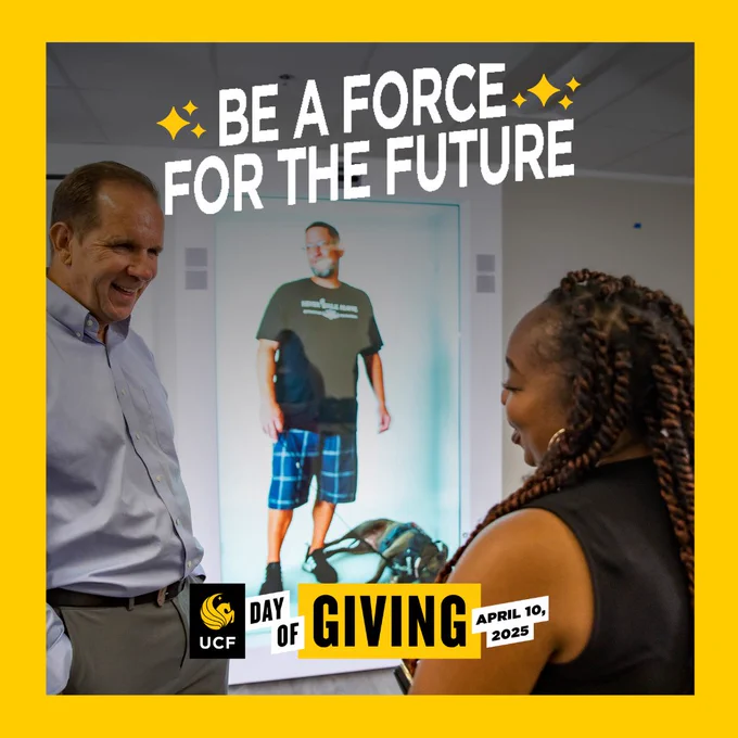 BE A FORCE FOR THE FUTURE. UCF Day of Giving April 10, 2025