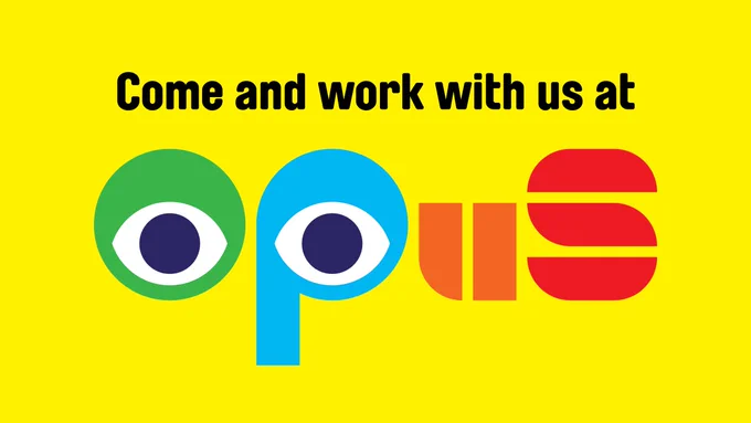 A graphic with the words "Come and work with us at Opus" over a bright yellow background