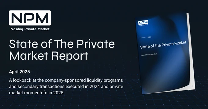 Nasdaq Private Market Releases State of the Private Market Report.
