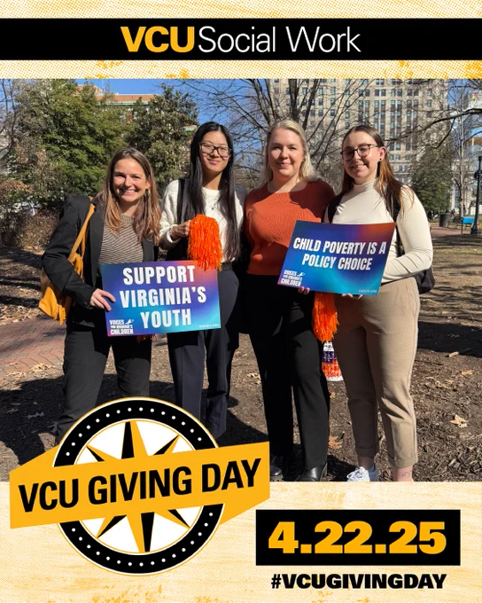 VCU Social Work. VCU Giving Day. 4.22.25. #VCUGIVINGDAY. Four people holding signs that read "Support Virginia's Youth" and "Child Poverty is a Policy Choice."
