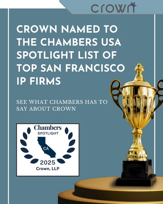 Crown names to the Chambers USA Spotlight list of top San Francisco IP firms