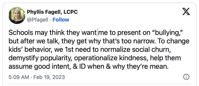 Screenshot of a post from Phyllis Fagell, which is embedded in the article. The post says: "Schools may think they want me to present on 'bullying,' but after we talk, they get why that's too narrow. To change kids' behavior, we 1st need to normalize social churn, demystify popularity, operationalize kindness, help them assume good intent, & ID when & why they're mean."