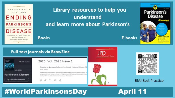 Apr 11 World Parkinson's Day - we have lots of resources in print and online to help you gain knowledge and understanding of this disease